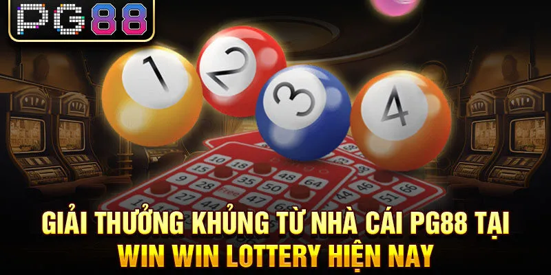 Giải thưởng khủng từ nhà cái pg88 tại win win lottery hiện nay