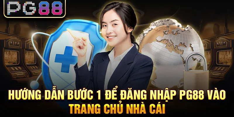 Hướng dẫn bước 1 để đăng nhập pg88 vào trang chủ nhà cái