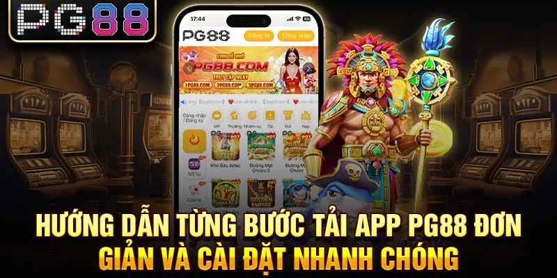 Hướng dẫn từng bước tải app pg88 đơn giản và cài đặt nhanh chóng