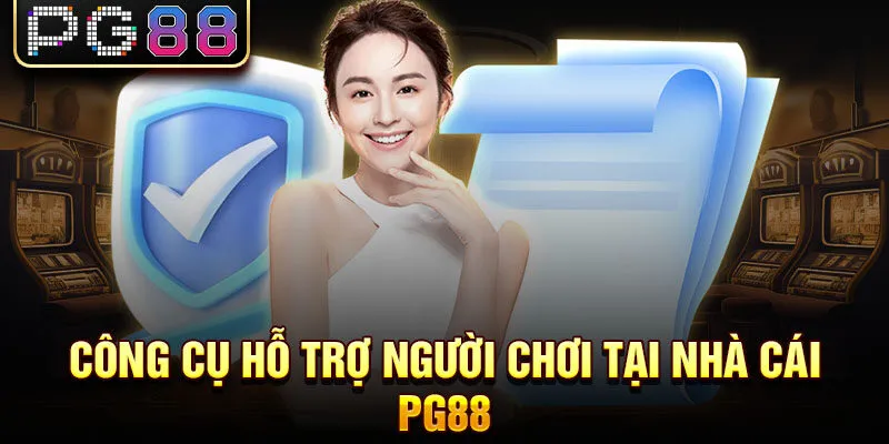 Công cụ hỗ trợ người chơi tại nhà cái pg88