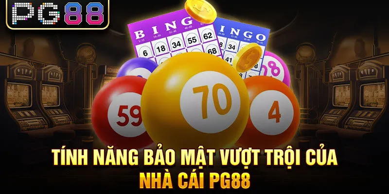 Tính năng bảo mật vượt trội của nhà cái pg88