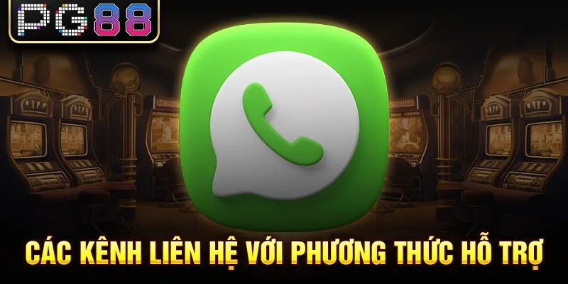 Các kênh liên hệ với phương thức hỗ trợ