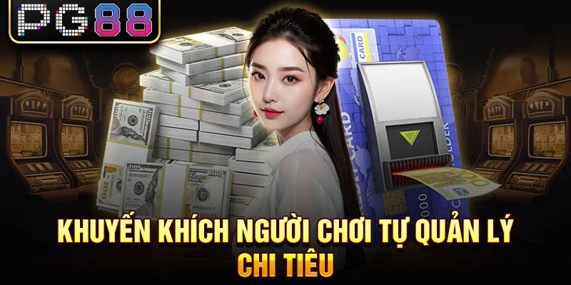 Khuyến khích người chơi tự quản lý chi tiêu